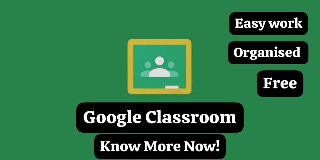 Use Google Classroom In Any Way To Make Your Working Easier