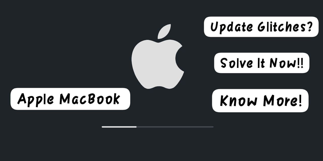How To Solve Update Glitch On Your MacBook?